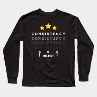 Consistency is the key motivational saying Long Sleeve T-Shirt